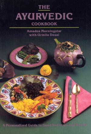 The Ayurvedic Cookbook - Amadea Morningstar The Ayurvedic Cookbook - Amadea Morningstar