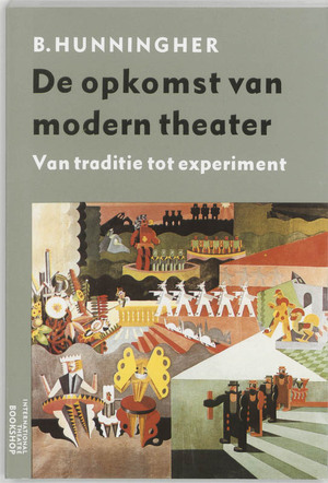 De opkomst van modern theater - B. Hunningher De opkomst van modern theater - B. Hunningher