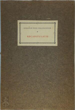 Recapitulatie - Gerard Den Brabander (Pseud. van Jan Gerardus Jofriet.)