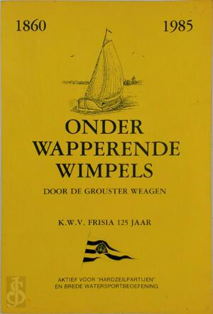 Onder wapperende wimpels door de Grouster weagen - H. v.d Mei