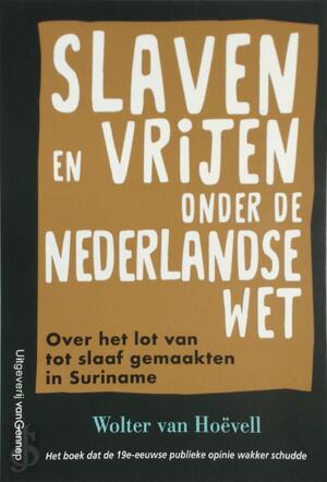 Slaven en vrijen - Wolter Robert van Hoëvell