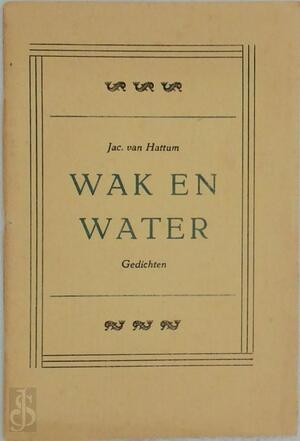 Wak en water - Jacob Hattum
