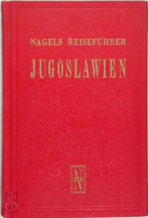 Nagels Reiseführer Jugoslawien - Ladislav Gracalic