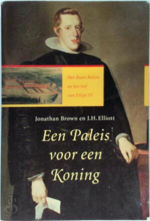 Een paleis voor een koning - Jonathan Brown, J.H. Elliott, Margot Bink