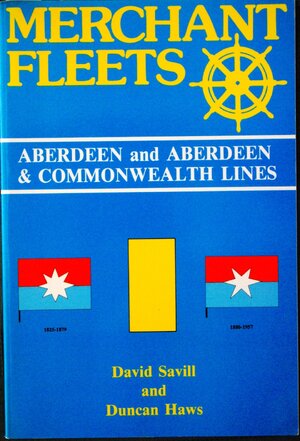 Merchant Fleets: The Aberdeen and Aberdeen & Commonwealth Lines of George Thompson - David Savill, Duncan Haws