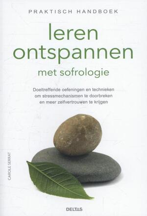 Praktisch handboek leren ontspannen met sofrologie - Carole Serrat Praktisch handboek leren ontspannen met sofrologie - Carole Serrat