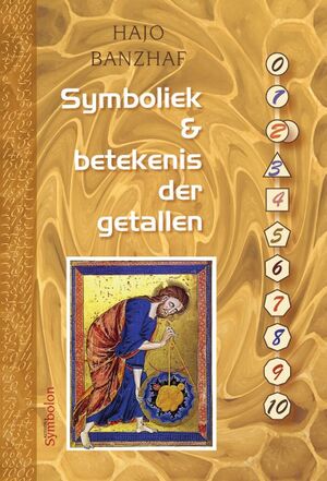 Symboliek en betekenis van getallen - H. Banzhaf Symboliek en betekenis van getallen - H. Banzhaf