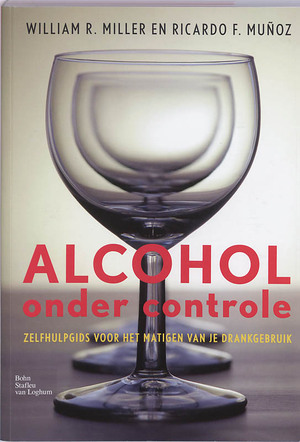 Alcohol onder controle - W.R. Miller, R.F. Munoz Alcohol onder controle - W.R. Miller, R.F. Munoz