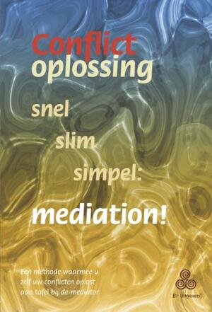 Conflictoplossing snel slim simpel: mediation! - 