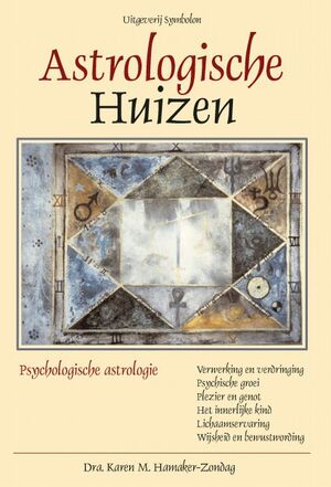 Psychologische astrologie Astrologische Huizen - K.M. Hamaker-Zondag Psychologische astrologie Astrologische Huizen - K.M. Hamaker-Zondag