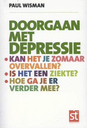 Doorgaan met depressie - Paul Wisman Doorgaan met depressie - Paul Wisman