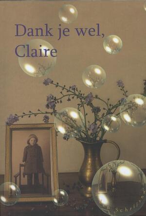 Dank je wel Claire - I. den Schrijver Dank je wel Claire - I. den Schrijver