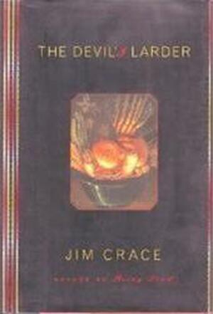 The Devil's Larder - Jim Crace The Devil's Larder - Jim Crace