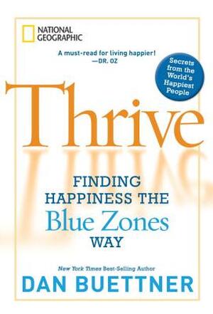 Thrive - Dan Buettner Thrive - Dan Buettner