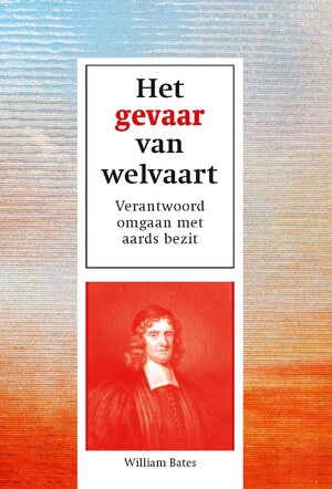 Het gevaar van welvaart - William Bates Het gevaar van welvaart - William Bates