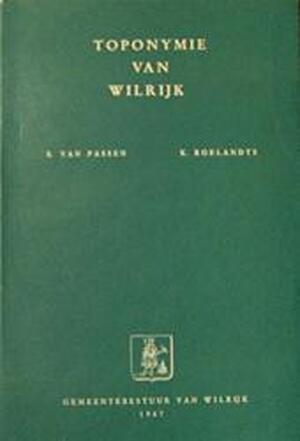 Toponymie van Wilrijk - Robert van Passen, K. Roelandts