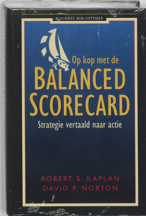 Op kop met de Balanced Scorecard - Robert S. Kaplan, Amp, DAVID P. Norton