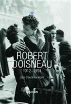 Robert Doisneau - Jean Claude Gautrand Robert Doisneau - Jean Claude Gautrand