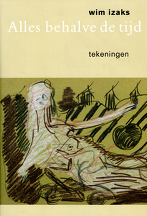 Wim Izaks. Alles behalve de tijd - Anton Valens, Rob Smolders