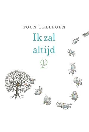 Ik zal altijd - Toon Tellegen Ik zal altijd - Toon Tellegen
