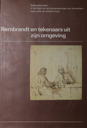 Rembrandt en tekenaars uit zijn omgeving - Ben Broos Rembrandt en tekenaars uit zijn omgeving - Ben Broos