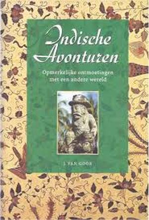 Indische avonturen - J. van Goor