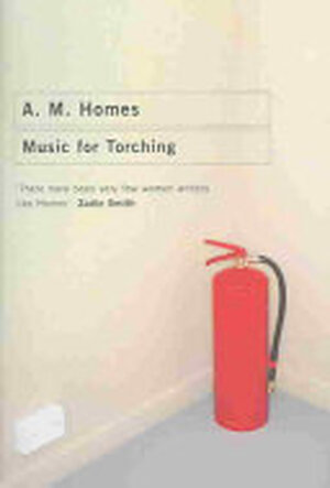 Music for Torching - A. M. Homes Music for Torching - A. M. Homes
