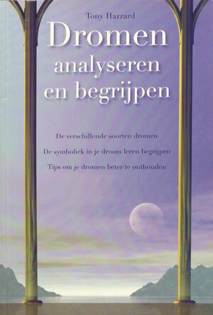 Dromen analyseren en begrijpen - T. Hazard Dromen analyseren en begrijpen - T. Hazard