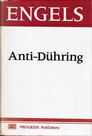 Anti-Dühring - Friedrich Engels Anti-Dühring - Friedrich Engels