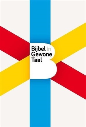 Bijbel in Gewone Taal - Nederlands Bijbelgenootschap Bijbel in Gewone Taal - Nederlands Bijbelgenootschap