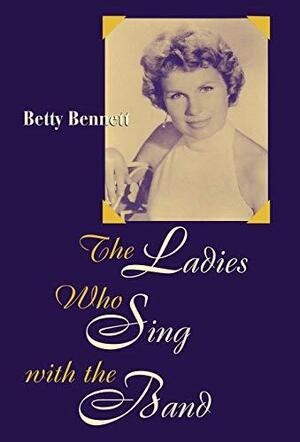 The Ladies who Sing with the Band - Betty Bennett