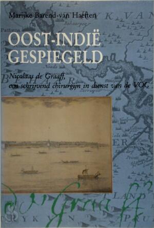 Oost-Indië gespiegeld - Marijke Barend-Van Haeften