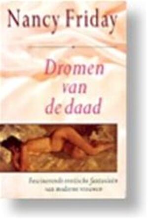 Dromen van de daad - Nancy Friday, Lies van Twisk Dromen van de daad - Nancy Friday, Lies van Twisk