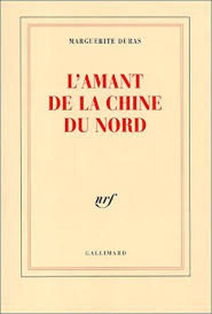 L'Amant de la Chine du Nord - Marguerite Duras L'Amant de la Chine du Nord - Marguerite Duras