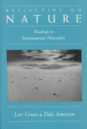 Reflecting on Nature - Jamieson Gruen, Professor Director Of Environmental Studies Dale Jamieson, Professor Of Philosophy Environmental Studies And Feminist Gender And Sexuality Studies Lori Gruen Reflecting on Nature - Jamieson Gruen, Professor Director Of Environmental Studies Dale Jamieson, Professor Of Philosophy Environmental Studies And Feminist Gender And Sexuality Studies Lori Gruen