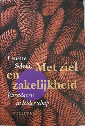 Met ziel en zakelijkheid: paradoxen in leiderschap - Lenette Schuijt