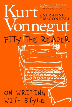 Pity the reader - Kurt Vonnegut Pity the reader - Kurt Vonnegut