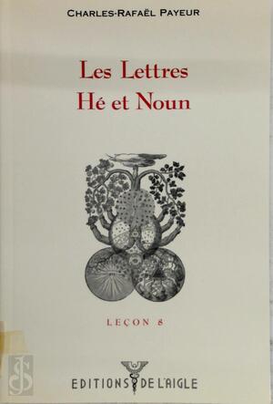 Les Lettres Hé et Noun - Charles-Rafaël Payeur Les Lettres Hé et Noun - Charles-Rafaël Payeur