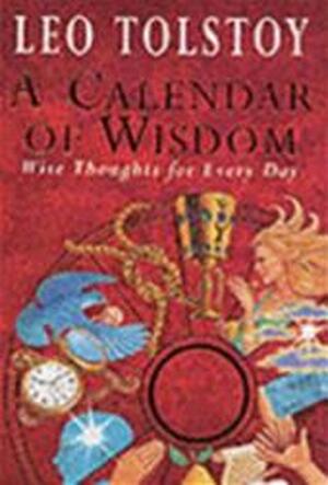 A calendar of wisdom - Leo Tolstoy A calendar of wisdom - Leo Tolstoy