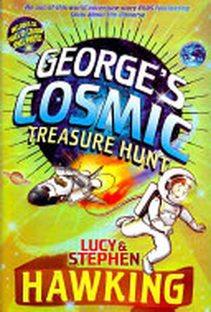 George's Cosmic Treasure Hunt - Lucy Hawking, Stephen Hawking George's Cosmic Treasure Hunt - Lucy Hawking, Stephen Hawking