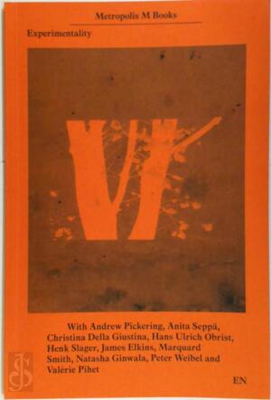 Experimentality - Andrew Pickering, Peter Weibel, Hans Ulrich Obrist Experimentality - Andrew Pickering, Peter Weibel, Hans Ulrich Obrist