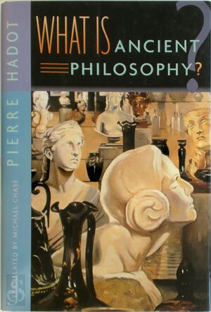 What is Ancient Philosophy? - Pierre Hadot What is Ancient Philosophy? - Pierre Hadot