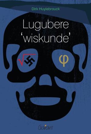 Lugubere ‘wiskunde’ - Dirk Huylebrouck Lugubere ‘wiskunde’ - Dirk Huylebrouck