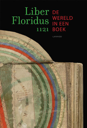 Liber Floridus 1121. De wereld in een boek - De Coene, Martine De Reu, Philippe De Maeyer Liber Floridus 1121. De wereld in een boek - De Coene, Martine De Reu, Philippe De Maeyer