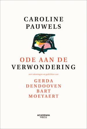 Ode aan de verwondering - Caroline Pauwels Ode aan de verwondering - Caroline Pauwels