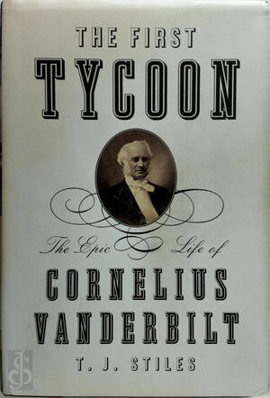 The First Tycoon - T. J. Stiles