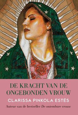 De kracht van de ongebonden vrouw - Clarissa Pinkola Estes De kracht van de ongebonden vrouw - Clarissa Pinkola Estes