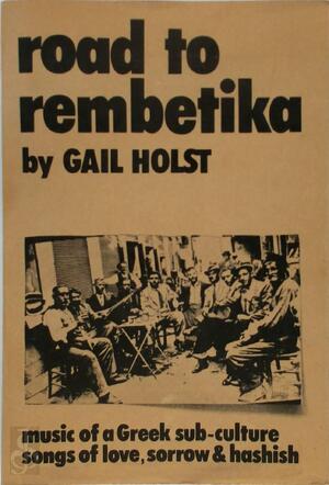 Road to Rembetika - Gail Holst