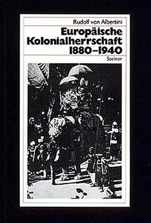 Europäische Kolonialherrschaft, 1880-1940 - Rudolf von Albertini, Albert Wirz