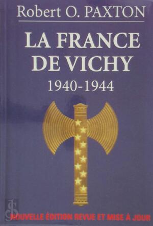 La France de Vichy - Robert Owen Paxton